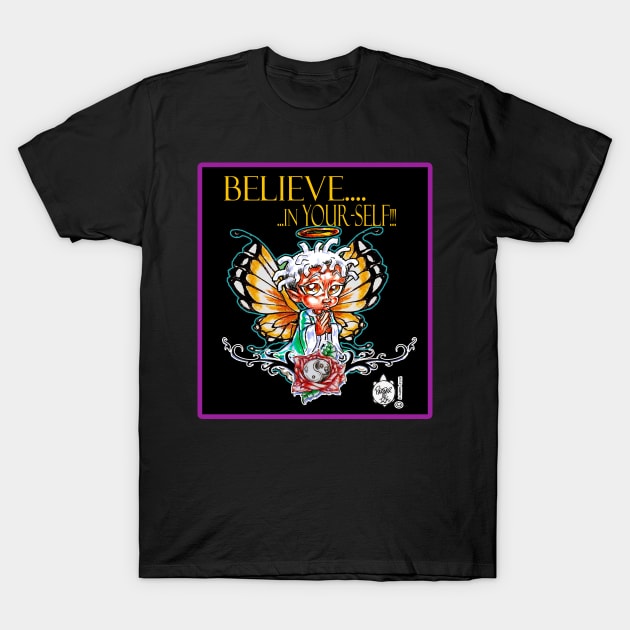 BELIEVE IN YOUR-SELF 0 T-Shirt by DHARRIS68